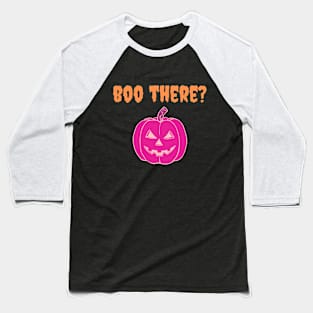 Boo There? Funny Halloween Design Baseball T-Shirt